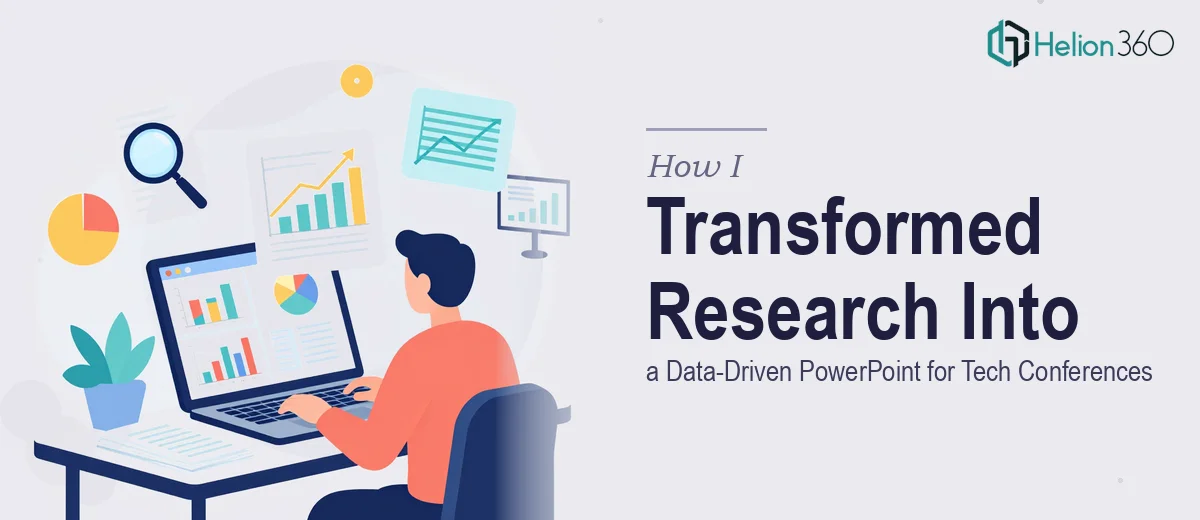 How I Transformed a Research Document Into a Data-Driven PowerPoint Presentation for a Tech Conference