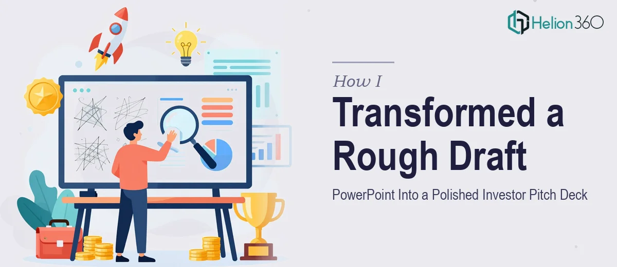 How I Transformed a Rough Draft PowerPoint Into a Polished Investor Pitch Deck