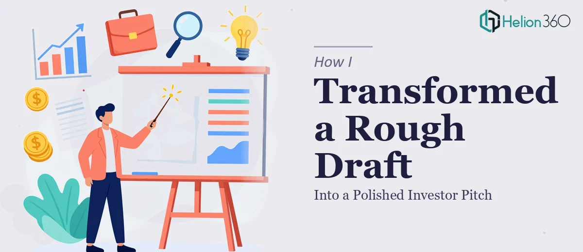 How I Transformed a Rough Draft Presentation Into a Polished Investor Pitch