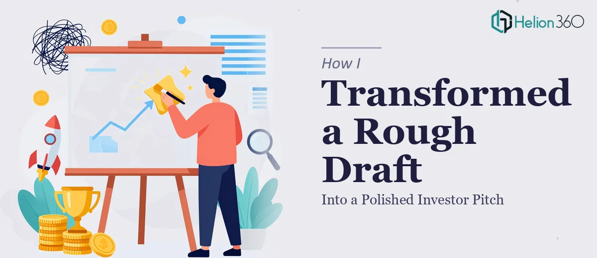 How I Transformed a Rough Draft Presentation Into a Polished Investor Pitch