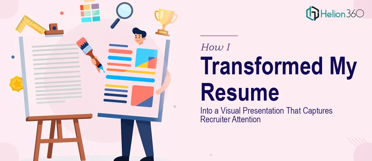 How I Transformed a Standard Resume Into a Visually Engaging Presentation That Captures Recruiter Attention