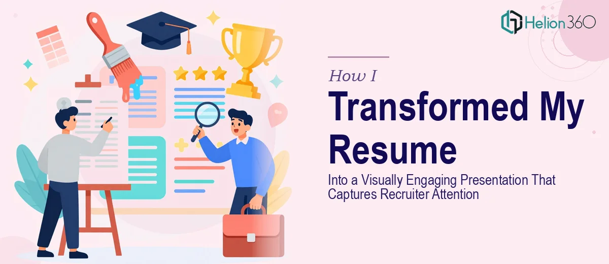 How I Transformed a Standard Resume Into a Visually Engaging Presentation That Captures Recruiter Attention