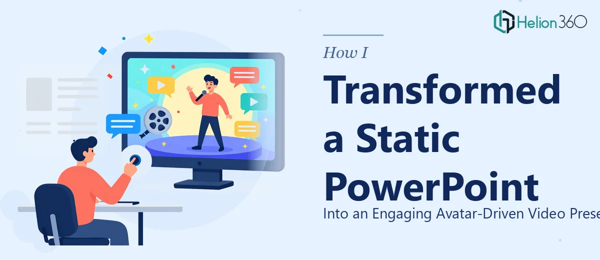 How I Transformed a Static PowerPoint Into an Engaging Avatar-Driven Video Presentation