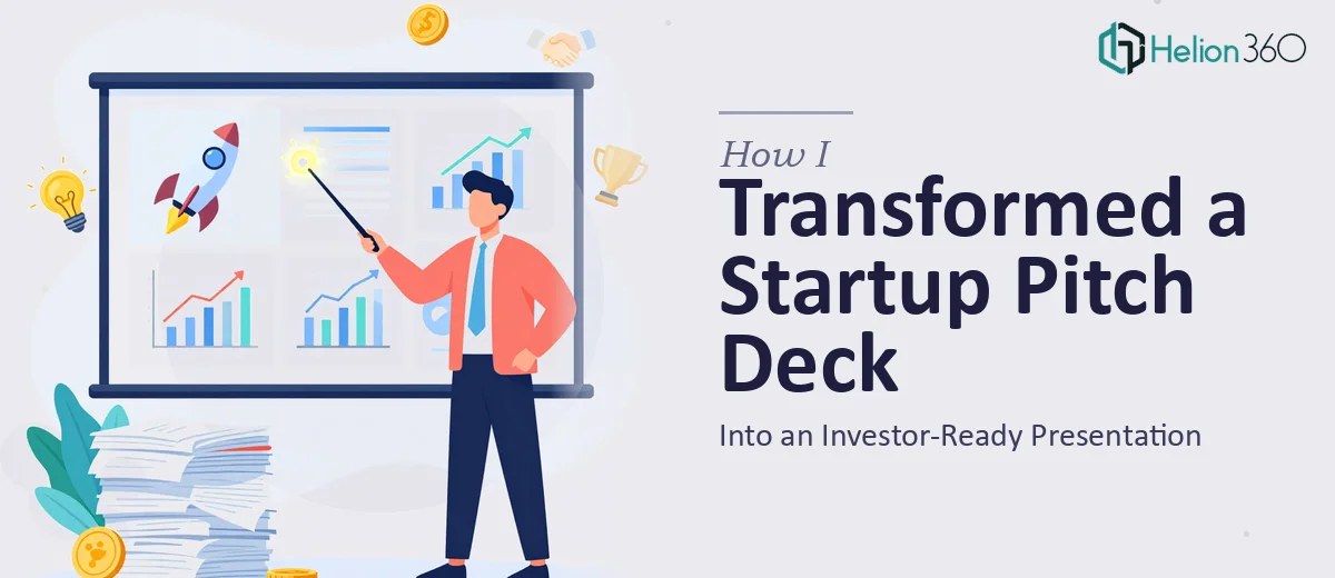 How I Transformed a Tech Startup's Pitch Deck Into an Investor-Ready Presentation