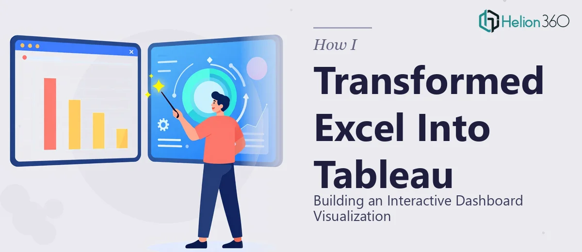 How I Transformed an Excel Dashboard Into an Interactive Tableau Visualization