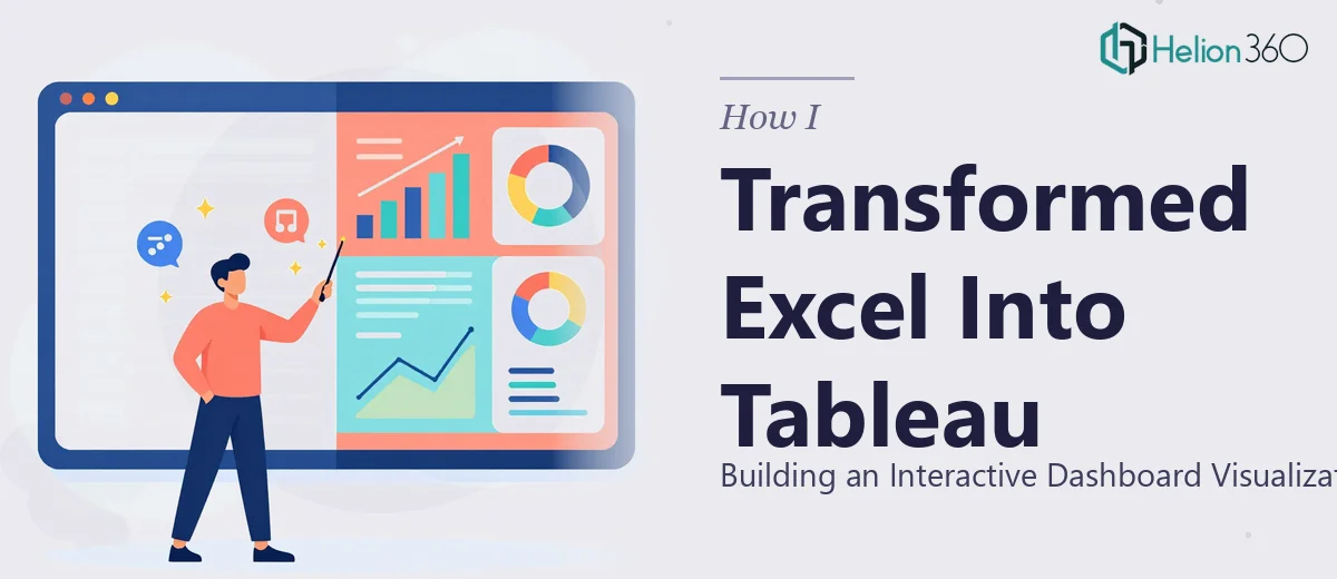 How I Transformed an Excel Dashboard Into an Interactive Tableau Visualization