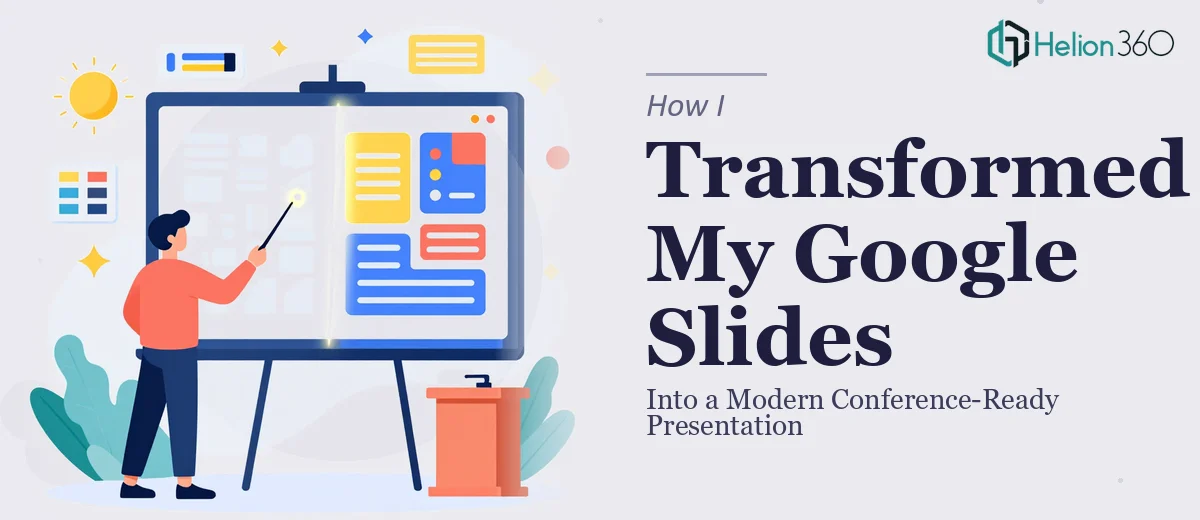 How I Transformed an Outdated Google Slides Deck Into a Modern, Conference-Ready Presentation