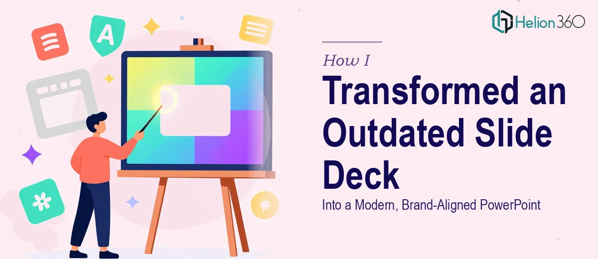 How I Transformed an Outdated Slide Deck Into a Modern, Brand-Aligned PowerPoint Presentation
