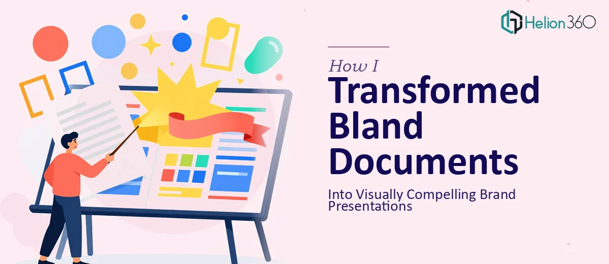 How I Transformed Bland Documents Into Visually Compelling Brand Presentations