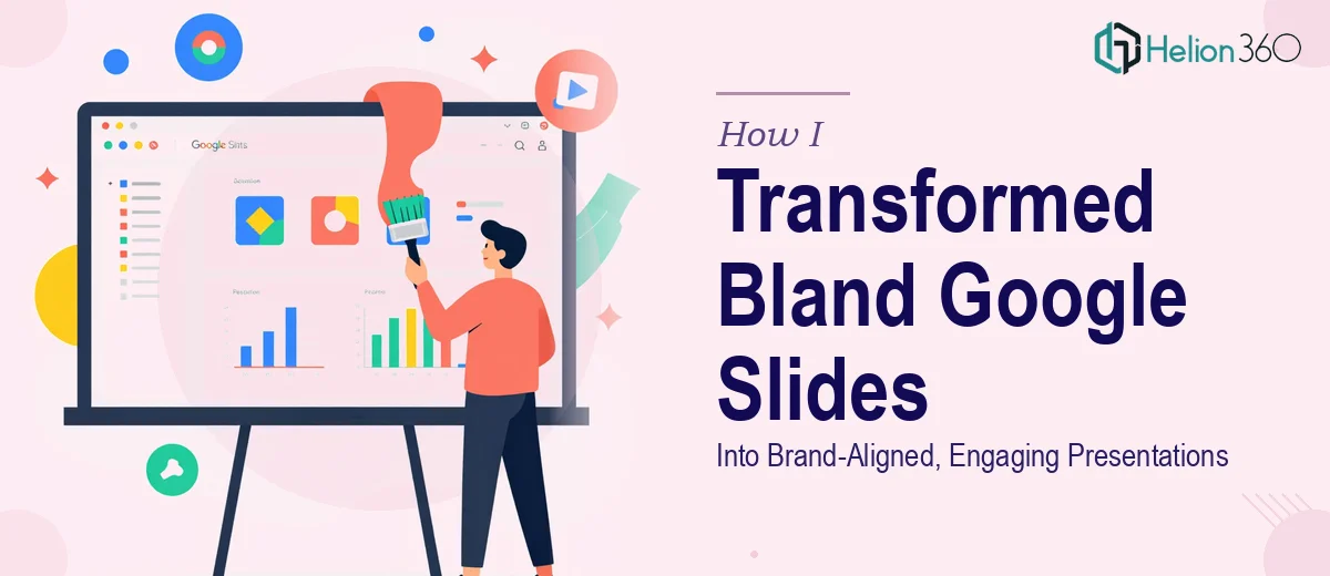 How I Transformed Bland Google Slides Into Brand-Aligned, Engaging Presentations
