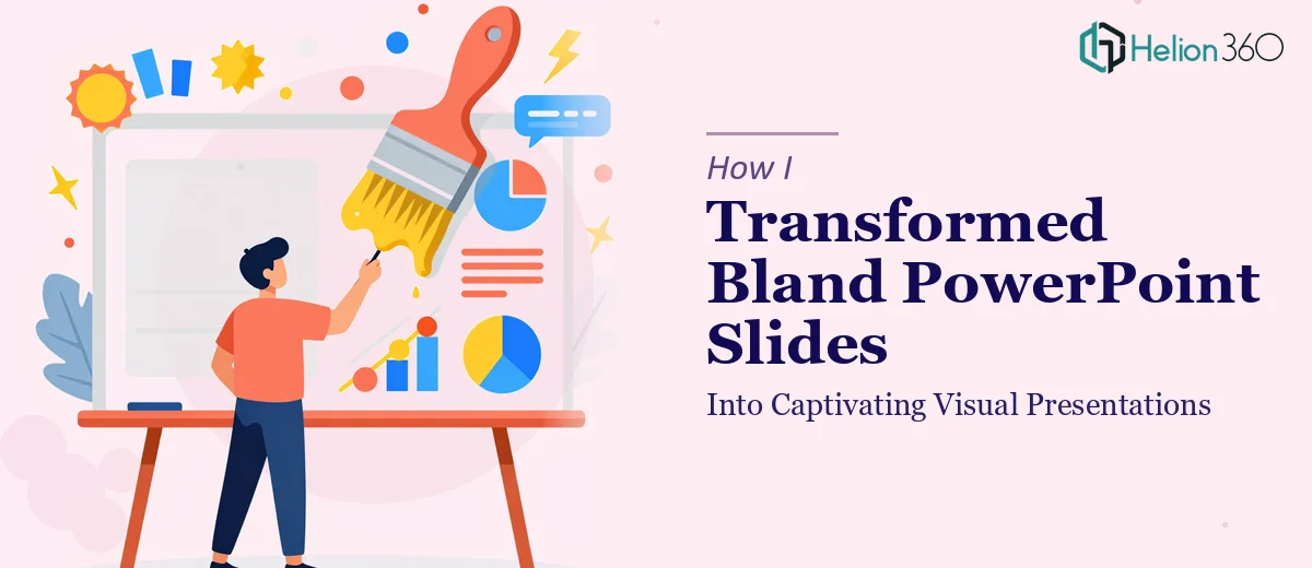 How I Transformed Bland PowerPoint Slides Into Captivating Visual Presentations