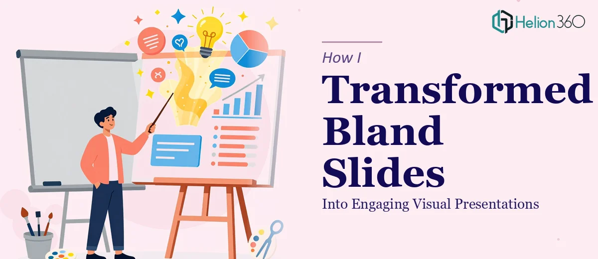 How I Transformed Bland PowerPoint Slides Into Engaging Visual Presentations