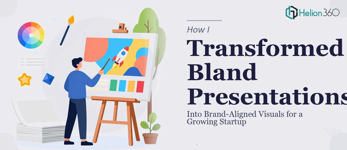 How I Transformed Bland Presentations Into Brand-Aligned Visuals for a Growing Startup