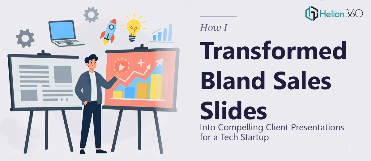 How I Transformed Bland Sales Slides Into Compelling Client Presentations for a Tech Startup
