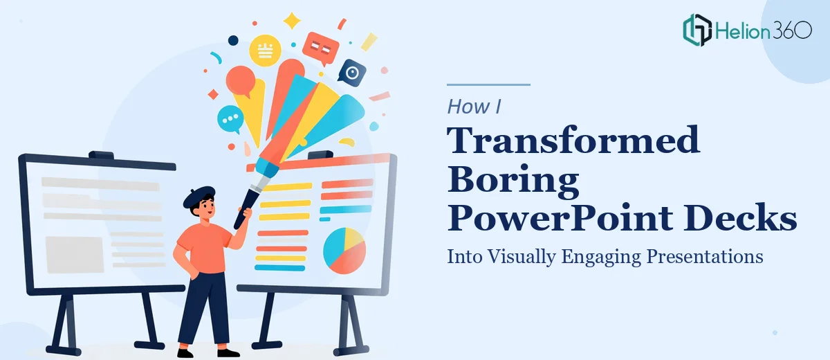 How I Transformed Boring PowerPoint Decks Into Visually Engaging Presentations