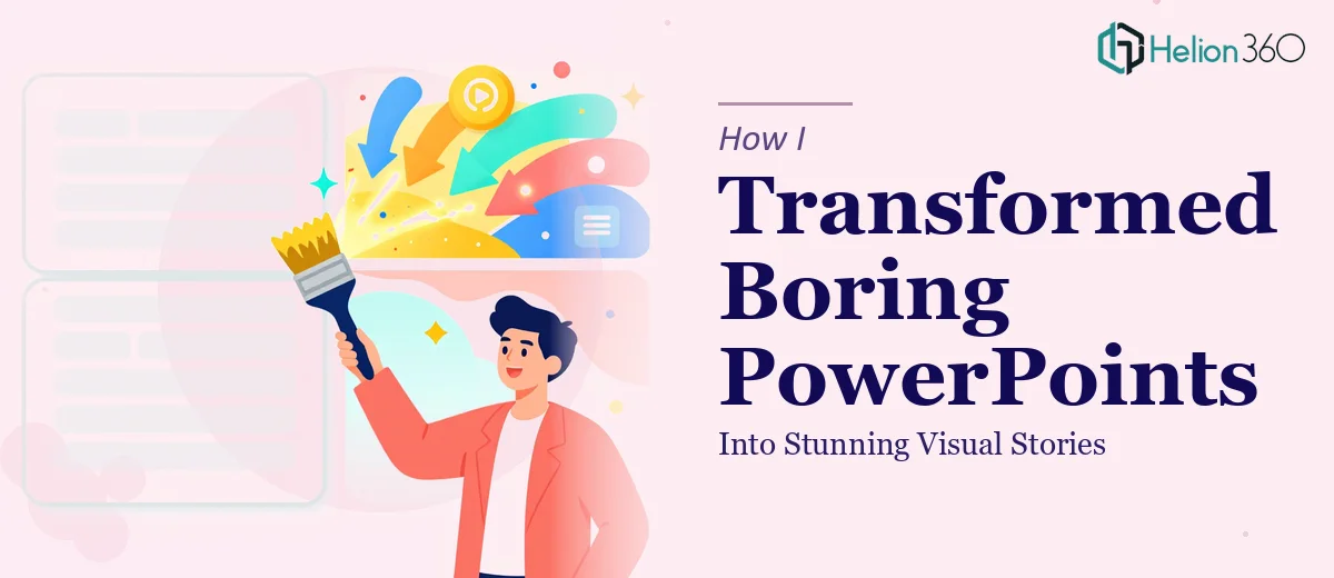 How I Transformed Boring PowerPoint Presentations Into Stunning Visual Stories