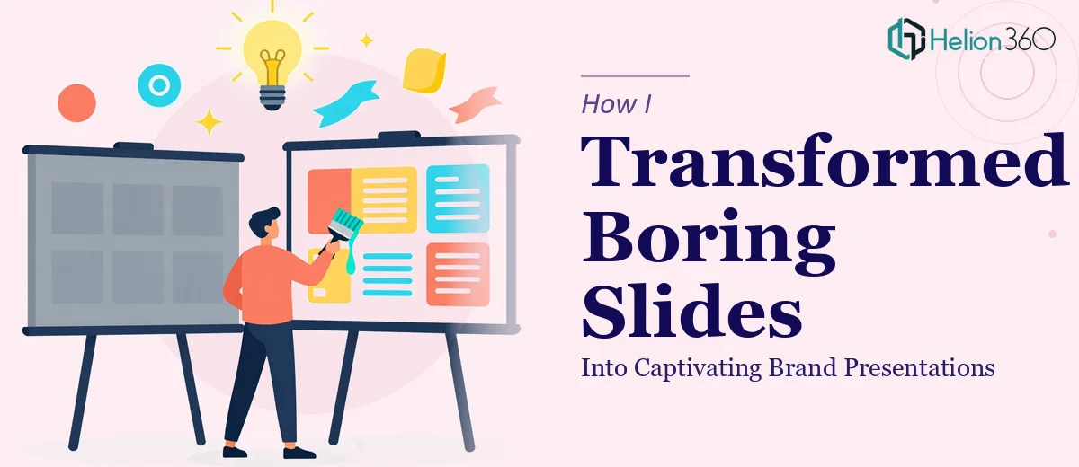 How I Transformed Boring PowerPoint Slides Into Captivating Brand Presentations