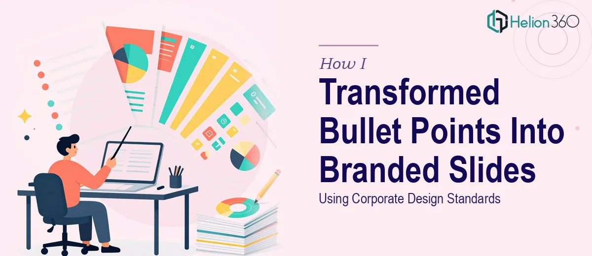 How I Transformed Bullet Points Into 15 Branded PowerPoint Slides Using Corporate Design Standards
