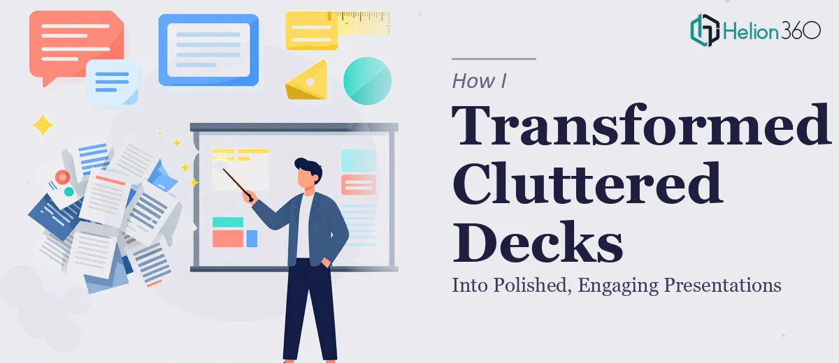 How I Transformed Cluttered PowerPoint Decks Into Polished, Engaging Presentations