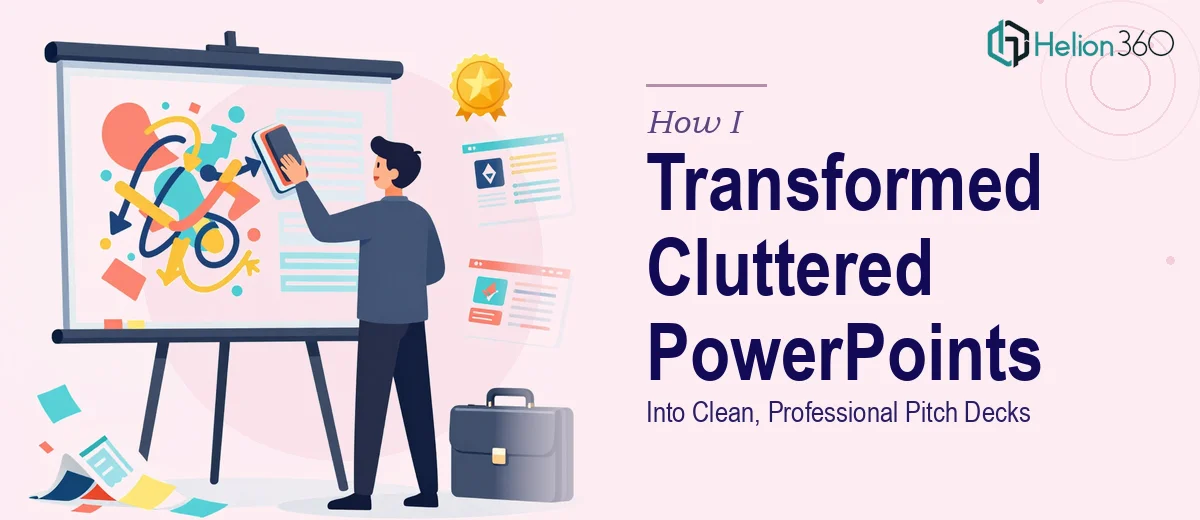 How I Transformed Cluttered PowerPoint Presentations Into Clean, Professional Pitch Decks