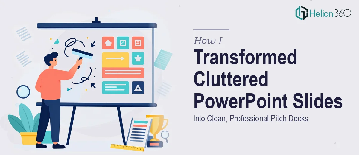 How I Transformed Cluttered PowerPoint Presentations Into Clean, Professional Pitch Decks