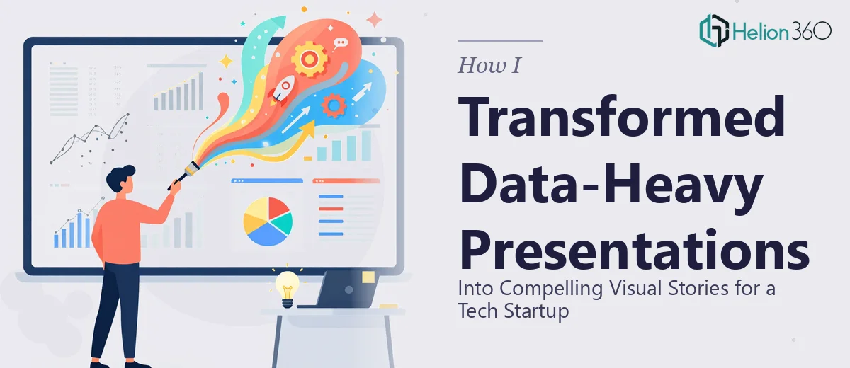 How I Transformed Data-Heavy Presentations Into Compelling Visual Stories for a Tech Startup