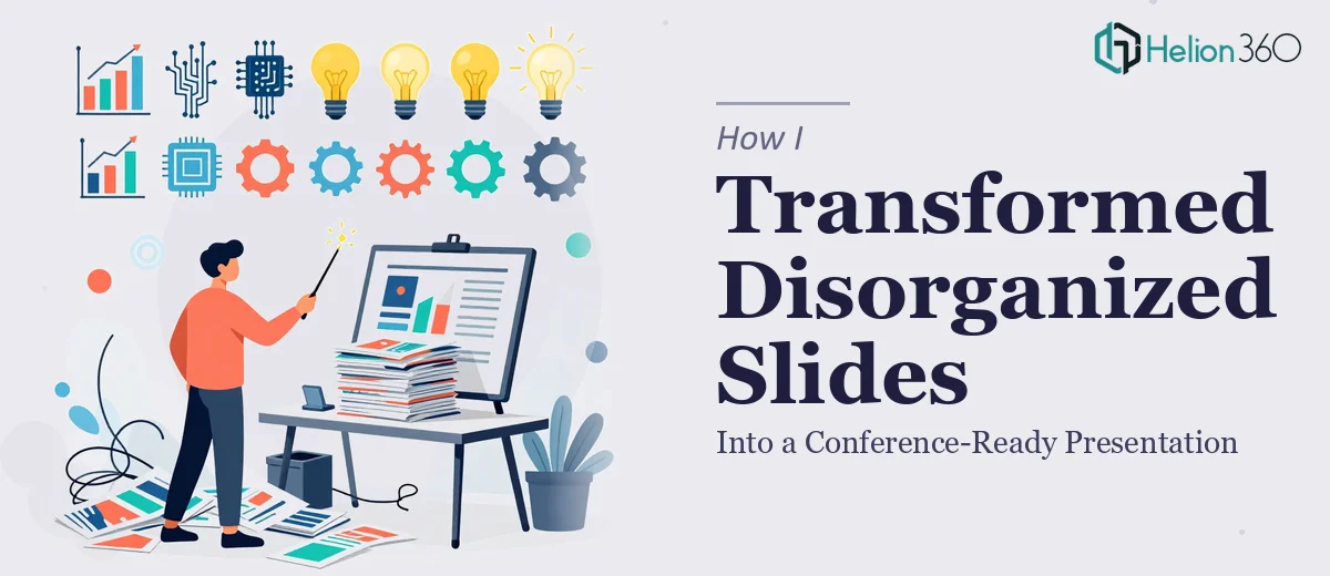 How I Transformed Disorganized Technical Slides Into a Conference-Ready Presentation