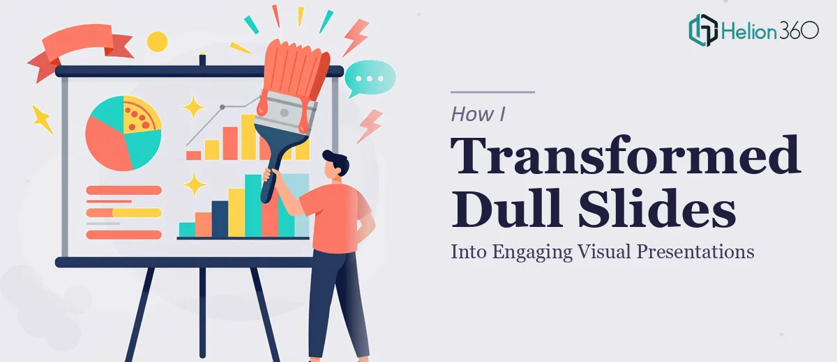 How I Transformed Dull PowerPoint Slides Into Engaging Visual Presentations