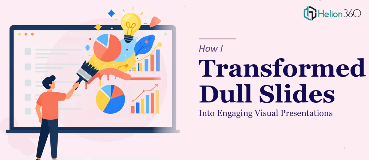 How I Transformed Dull PowerPoint Slides Into Engaging Visual Presentations