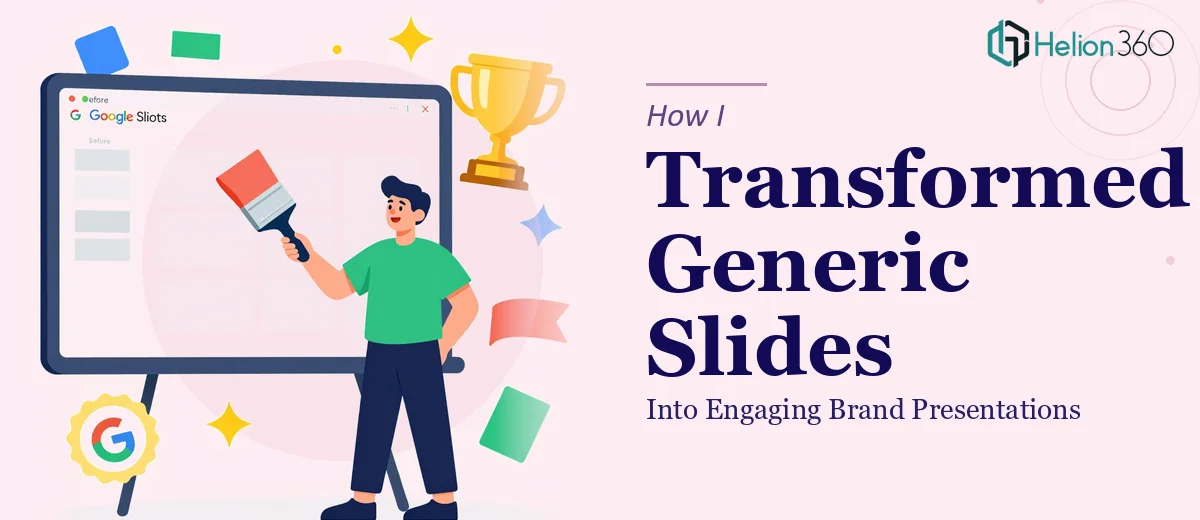 How I Transformed Generic Google Slides Templates Into Engaging Brand Presentations