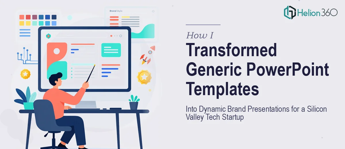 How I Transformed Generic PowerPoint Templates Into Dynamic Brand Presentations for a Silicon Valley Tech Startup
