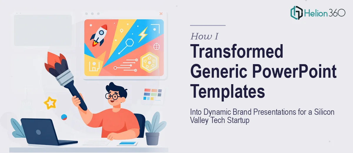 How I Transformed Generic PowerPoint Templates Into Dynamic Brand Presentations for a Silicon Valley Tech Startup