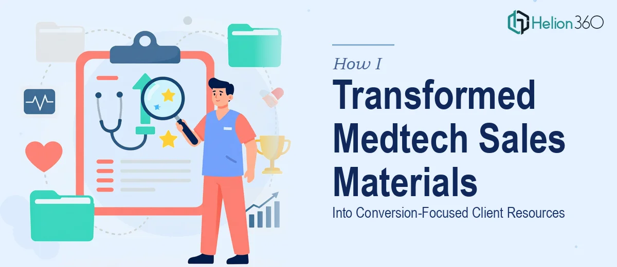 How I Transformed Healthcare Medtech Sales Materials Into Conversion-Focused Client Resources