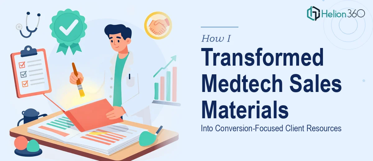 How I Transformed Healthcare Medtech Sales Materials Into Conversion-Focused Client Resources