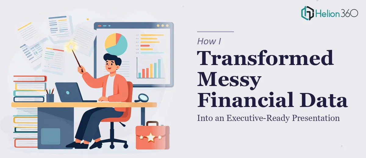 How I Transformed Messy Financial Data Into an Executive-Ready Presentation
