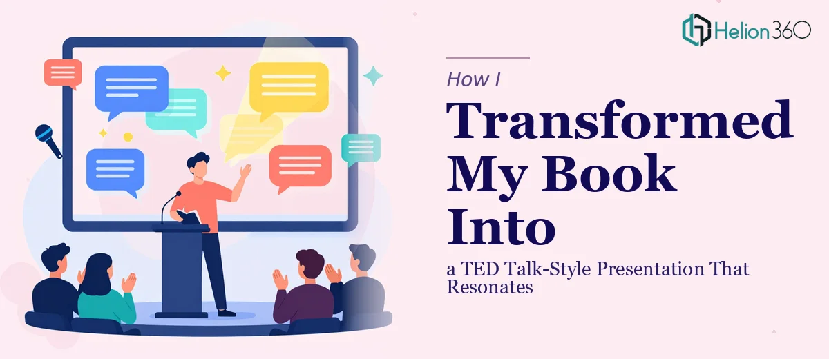 How I Transformed My Book Into a TED Talk-Style Presentation That Resonates With Audiences