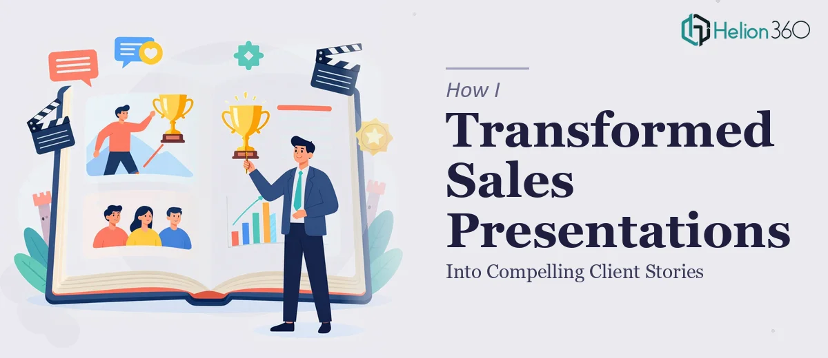 How I Transformed Our Sales Presentations Into Compelling Client Stories
