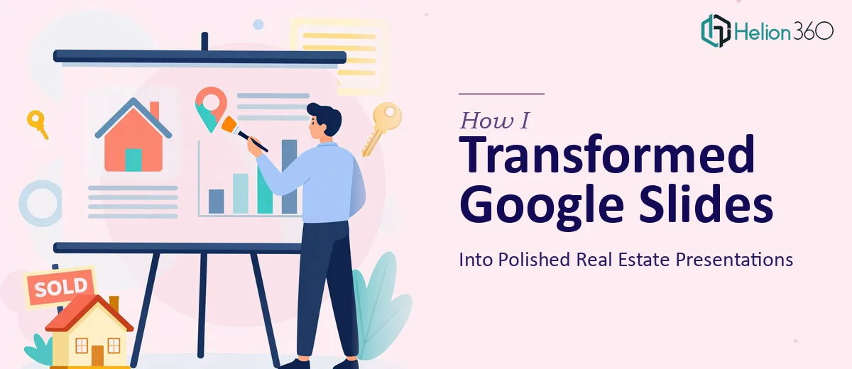 How I Transformed Outdated Google Slides Templates Into Polished Real Estate Presentations