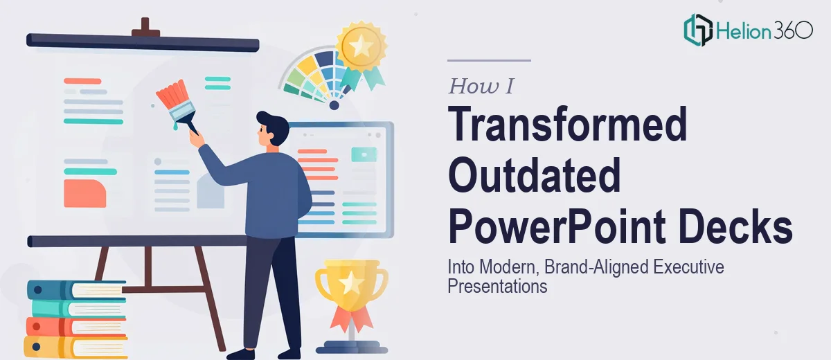 How I Transformed Outdated PowerPoint Decks Into Modern, Brand-Aligned Executive Presentations