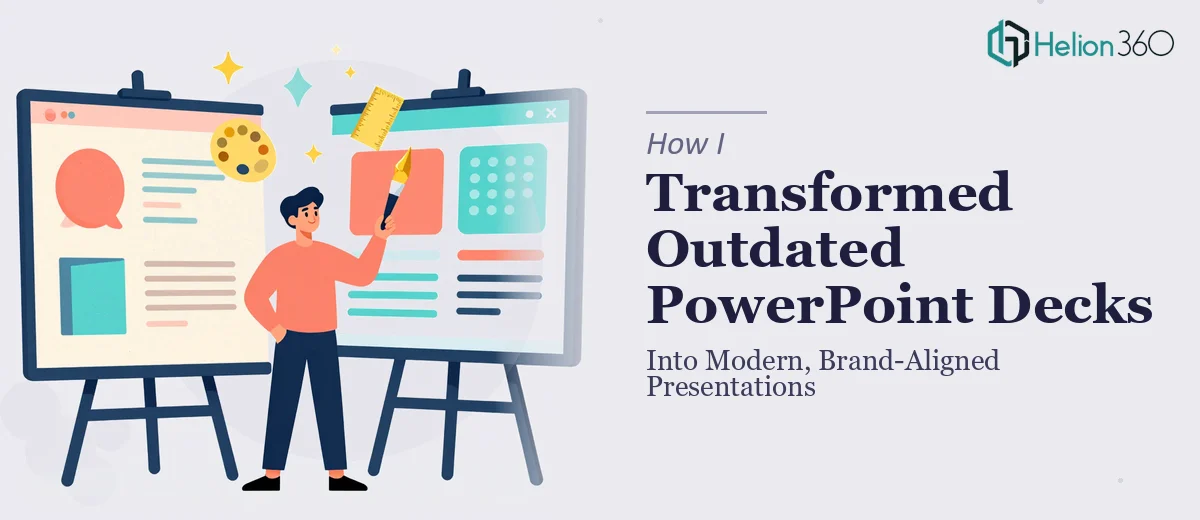 How I Transformed Outdated PowerPoint Decks Into Modern, Brand-Aligned Presentations