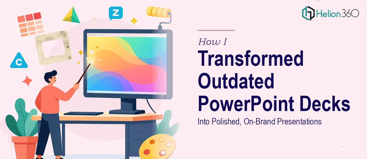 How I Transformed Outdated PowerPoint Decks Into Polished, On-Brand Presentations