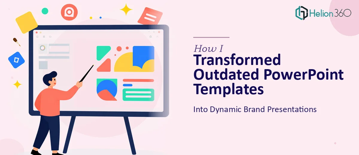 How I Transformed Outdated PowerPoint Templates Into Dynamic Brand Presentations