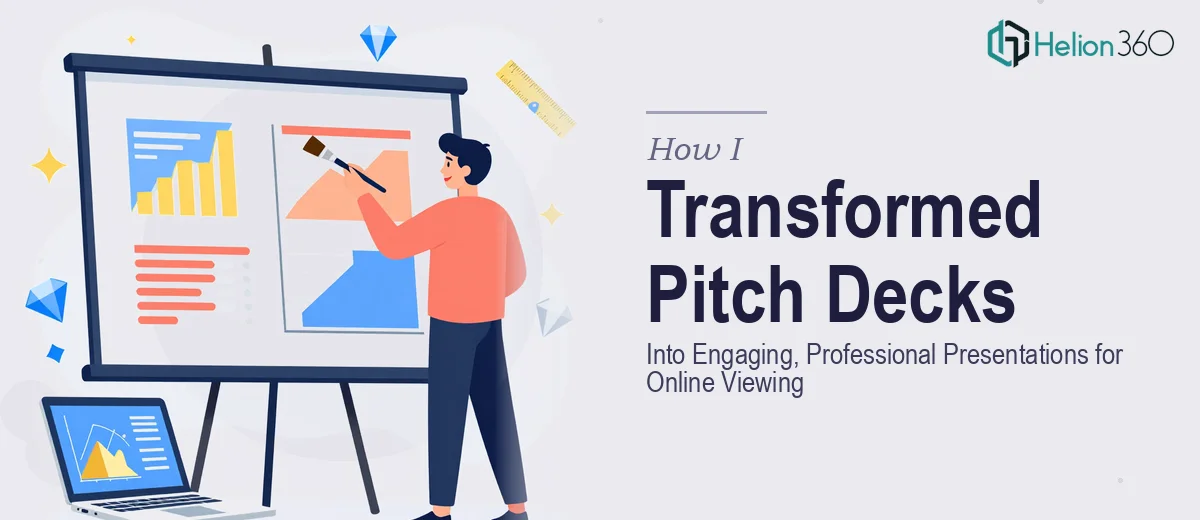 How I Transformed Pitch Decks Into Engaging, Professional Presentations Optimized for Online Viewing