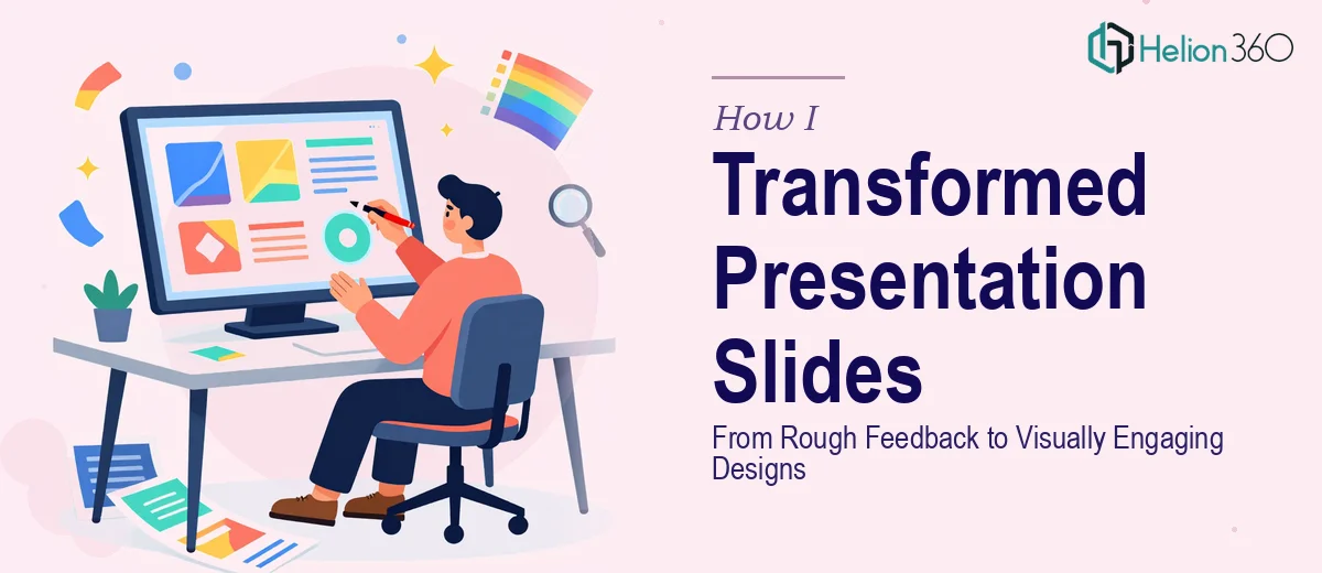 How I Transformed Presentation Slides From Rough Feedback to Visually Engaging Designs