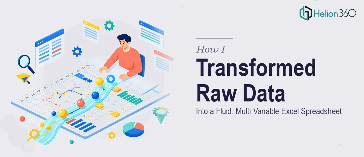 How I Transformed Raw Data Into a Fluid, Multi-Variable Excel Spreadsheet