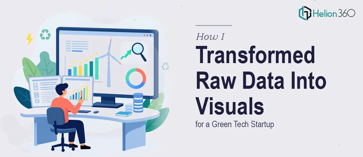 How I Transformed Raw Data Into Compelling Visual Presentations for a Green Tech Startup