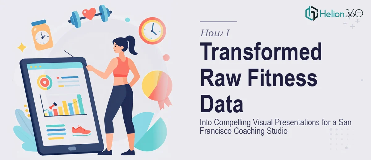 How I Transformed Raw Fitness Data Into Compelling Visual Presentations for a San Francisco Coaching Studio