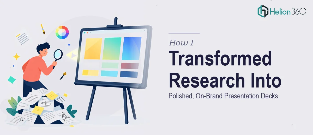 How I Transformed Raw Research Into Polished, On-Brand Presentation Decks