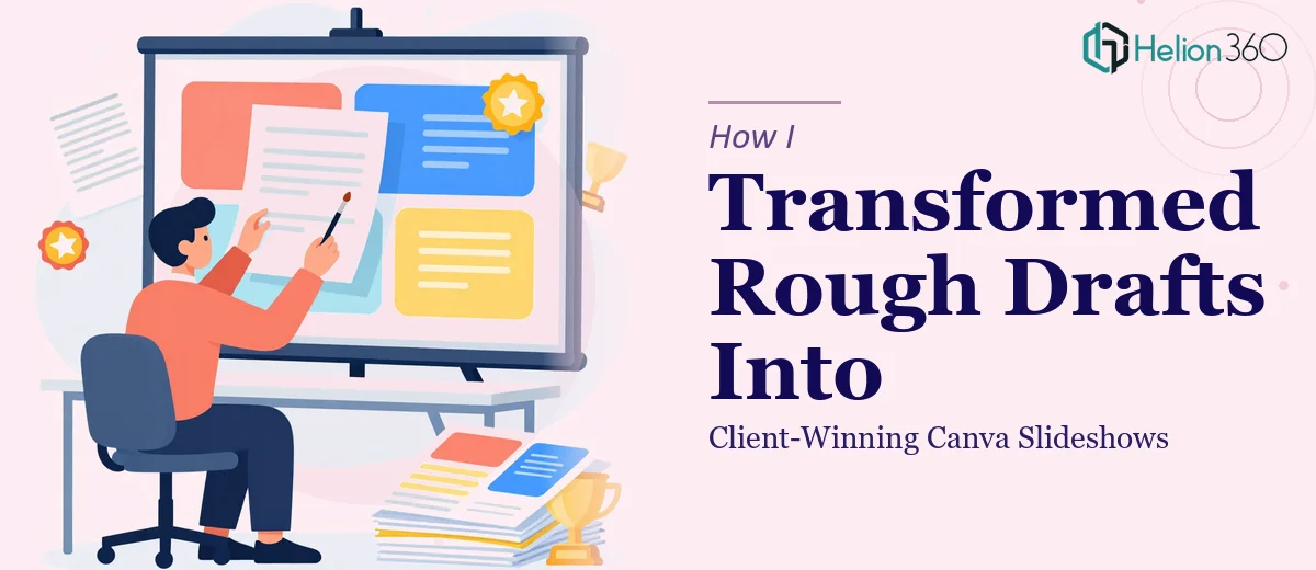 How I Transformed Rough Draft Presentations Into Client-Winning Canva Slideshows