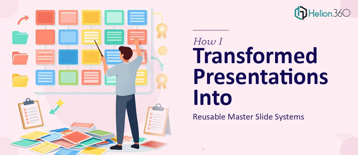 How I Transformed Scattered Presentations Into Reusable Master Slide Systems